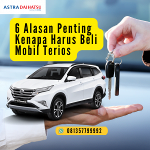Kenapa Harus Beli Mobil Terios