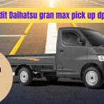 Mudahnya Kredit Daihatsu gran max pick up dp 5jt