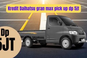 Kredit Daihatsu gran max pick up dp 5jt